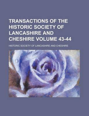 Book cover for Transactions of the Historic Society of Lancashire and Cheshire Volume 43-44