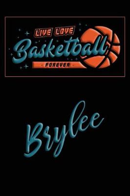 Book cover for Live Love Basketball Forever Brylee