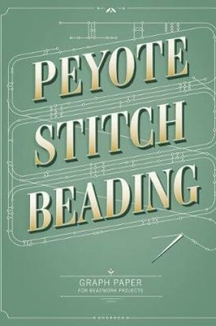 Cover of Peyote Stitch Beading Graph Paper