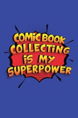 Cover of Comic Book Collecting Is My Superpower