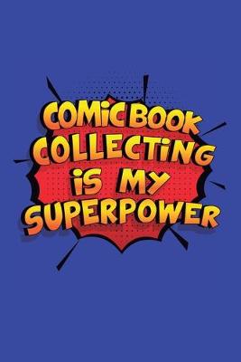 Book cover for Comic Book Collecting Is My Superpower