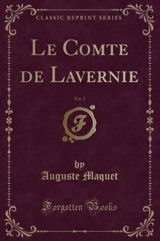 Cover of Le Comte de Lavernie, Vol. 3 (Classic Reprint)