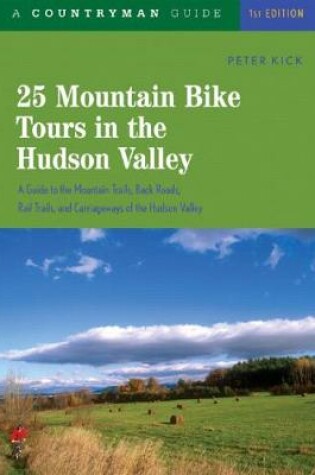 Cover of 25 Mountain Bike Tours in the Hudson Valley