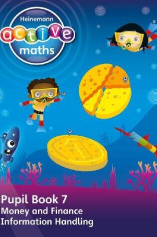 Cover of Heinemann Active Maths – First Level - Beyond Number – Pupil Book 7 – Money, Finance and Information Handling