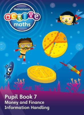 Book cover for Heinemann Active Maths – First Level - Beyond Number – Pupil Book 7 – Money, Finance and Information Handling