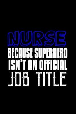 Book cover for Nurse because superhero isn't an official job title