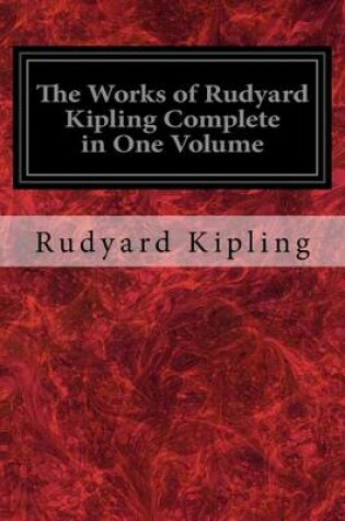 Cover of The Works of Rudyard Kipling Complete in One Volume