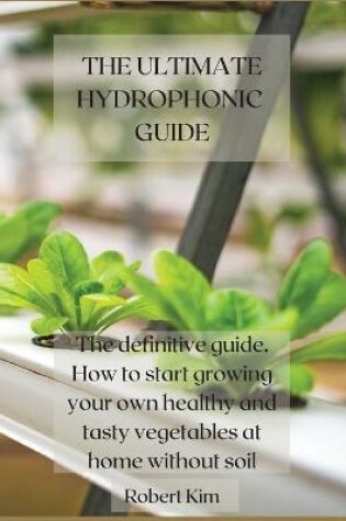 Cover of The Ultimate Hydrophonic Guide