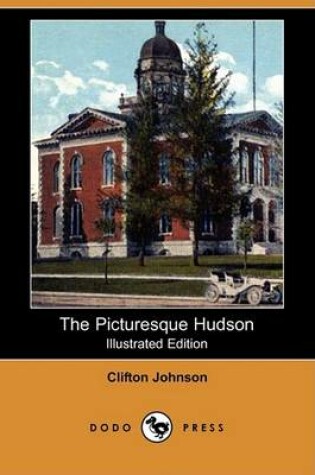 Cover of The Picturesque Hudson (Illustrated Edition) (Dodo Press)