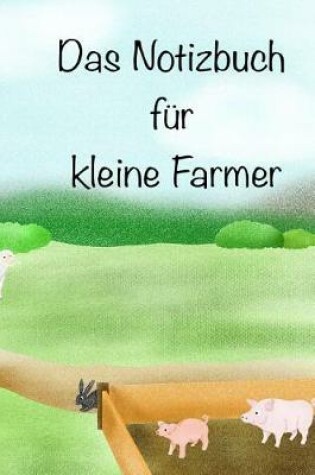 Cover of Das Notizbuch f r kleine Farmer