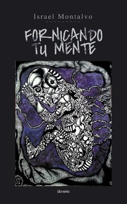 Book cover for Fornicando tu Mente