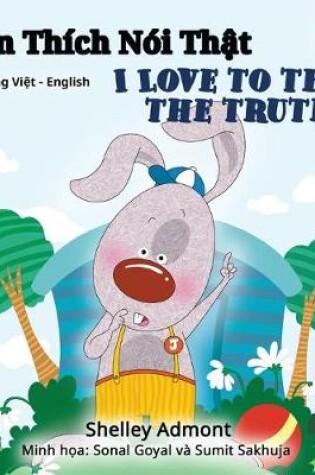 Cover of I Love to Tell the Truth (Vietnamese English Bilingual Book)