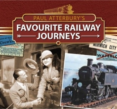 Book cover for Paul Atterbury's Favourite Railway Jourys