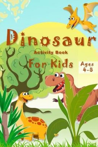 Cover of DinosaurActivity Book for Kids Ages 4-8