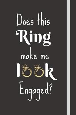 Book cover for Does This Ring Make Me Look Engaged?