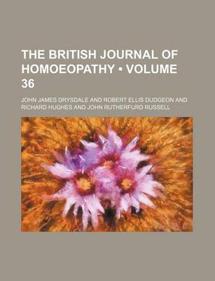 Book cover for The British Journal of Homoeopathy (Volume 36)