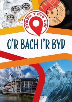 Book cover for Cymru, Y Byd a Ni: O'r Bach I'r Byd