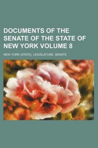 Cover of Documents of the Senate of the State of New York Volume 8