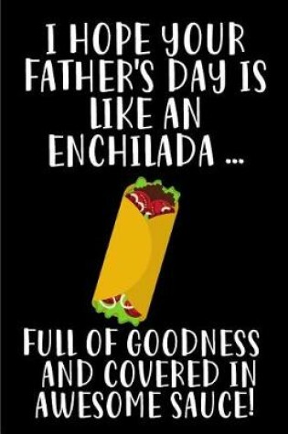 Cover of I Hope Your Father's Day is Like An Enchilada