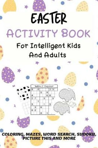 Cover of Easter Activity Book For Intelligent Kids And Adults