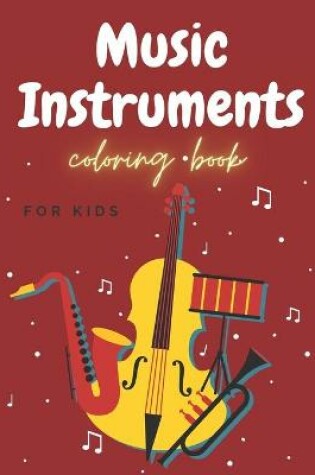 Cover of Music Instruments Coloring Book For Kids