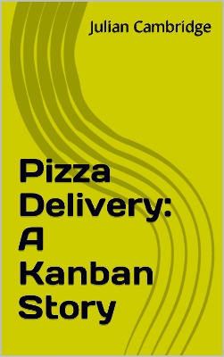 Book cover for Pizza Delivery: A Kanban Story