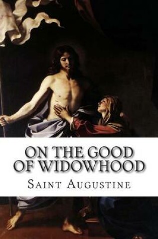 Cover of On the Good of Widowhood