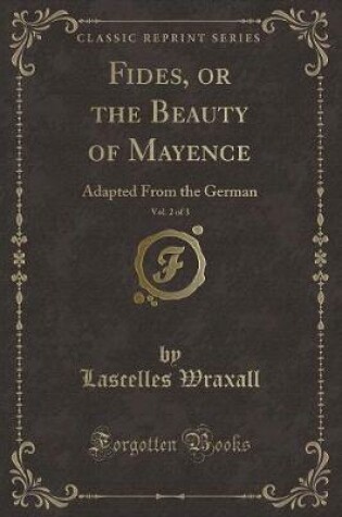 Cover of Fides, or the Beauty of Mayence, Vol. 2 of 3