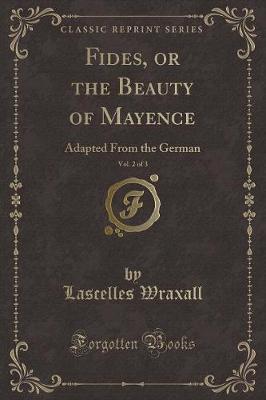 Book cover for Fides, or the Beauty of Mayence, Vol. 2 of 3