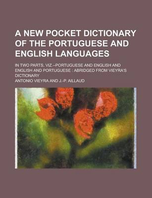 Book cover for A New Pocket Dictionary of the Portuguese and English Languages; In Two Parts, Viz.--Portuguese and English and English and Portuguese