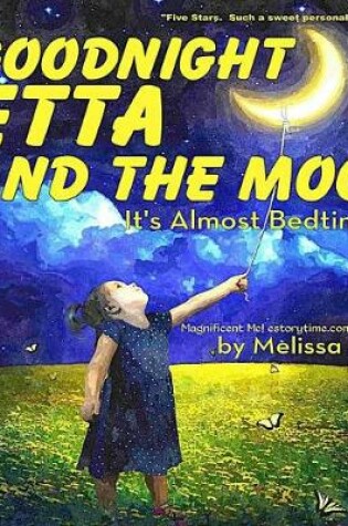 Cover of Goodnight Etta and the Moon, It's Almost Bedtime