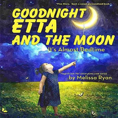 Book cover for Goodnight Etta and the Moon, It's Almost Bedtime