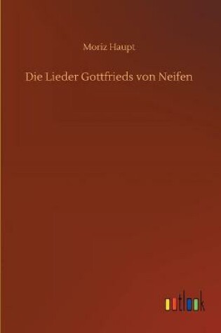 Cover of Die Lieder Gottfrieds von Neifen