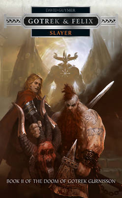 Book cover for Slayer - Gotrek & Felix