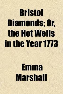 Book cover for Bristol Diamonds; Or, the Hot Wells in the Year 1773