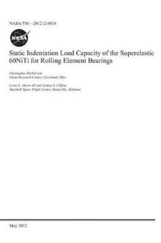 Cover of Static Indentation Load Capacity of the Superelastic 60niti for Rolling Element Bearings