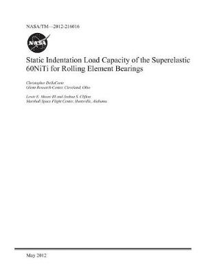 Book cover for Static Indentation Load Capacity of the Superelastic 60niti for Rolling Element Bearings