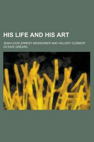 Cover of His Life and His Art