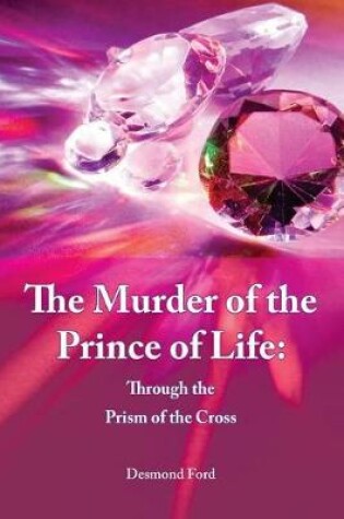 Cover of The Murder of the Prince of Life