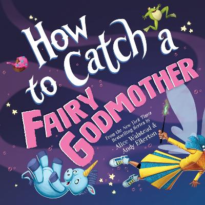 Book cover for How to Catch a Fairy Godmother