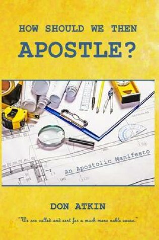Cover of How Should We Then Apostle?