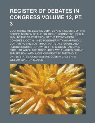 Book cover for Register of Debates in Congress; Comprising the Leading Debates and Incidents of the Second Session of the Eighteenth Congress