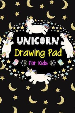 Cover of Unicorn Drawing Pad For Kids