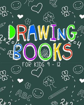 Book cover for Drawing Books For Kids 9-12