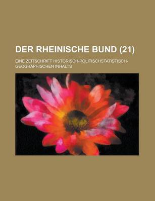 Book cover for Der Rheinische Bund; Eine Zeitschrift Historisch-Politischstatistisch-Geographischen Inhalts (21 )