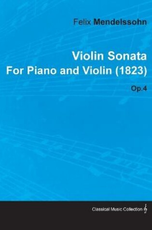 Cover of Violin Sonata By Felix Mendelssohn For Piano and Violin (1823) Op.4