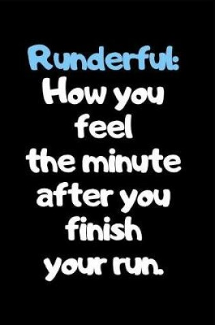 Cover of Runderful How You Feel The Minute After You Finish Your Run