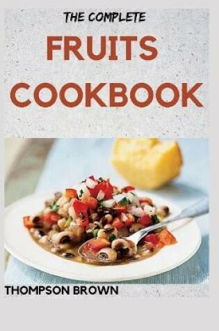 Cover of The Complete Fruits Cookbook