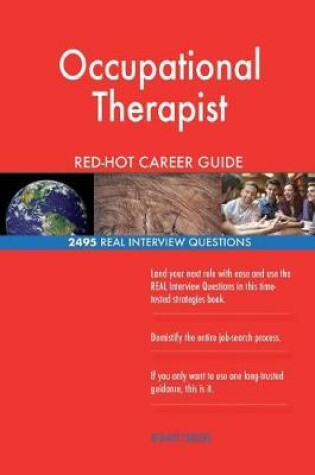 Cover of Occupational Therapist Red-Hot Career Guide; 2495 Real Interview Questions