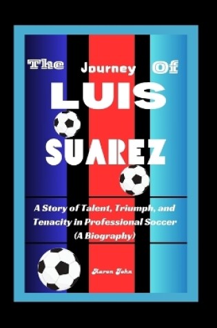 Cover of The Journey of Luis Suárez